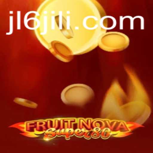 Exploring the Thrilling World of FruitNovaSuper80: A Gaming Adventure Enhanced by JL6 Technology